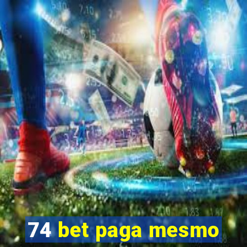 74 bet paga mesmo
